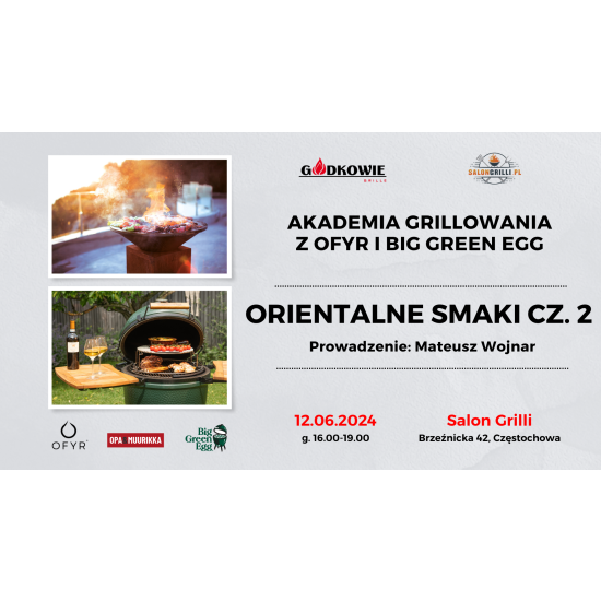 Bilet na: Akademia Grillowania z OFYR i Big Green Egg "Orientalne smaki cz.2" 12.06.2024